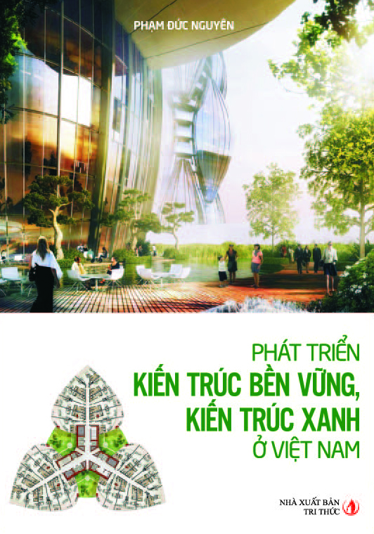Quyển sách “Phát triển kiến trúc bền vững, kiến trúc xanh ở Việt Nam” của NXB Tri thức đoạt giải Nhì – Giải thưởng kiến trúc quốc gia 2012. Quyển sách “Phát triển kiến trúc bền vững, kiến trúc xanh ở Việt Nam” của NXB Tri thức đoạt giải Nhì – Giải thưởng kiến trúc quốc gia 2012.